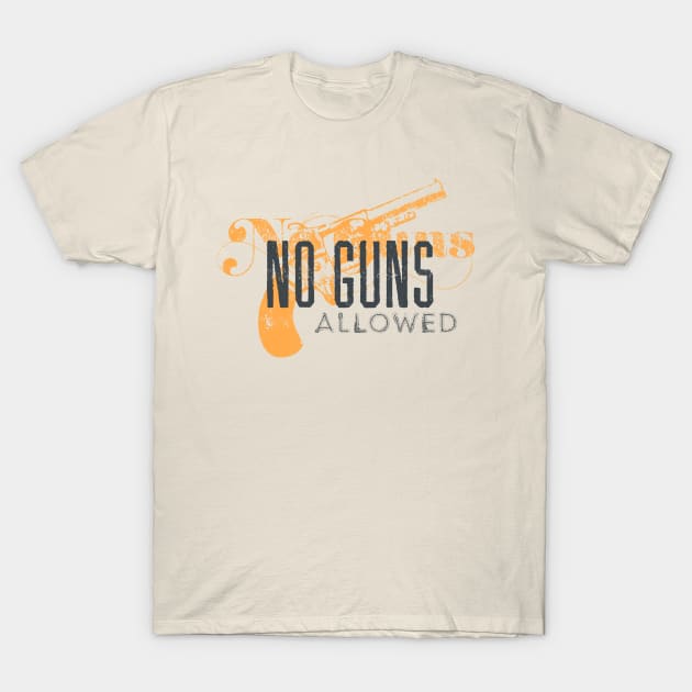 No Guns Allowed T-Shirt by attadesign